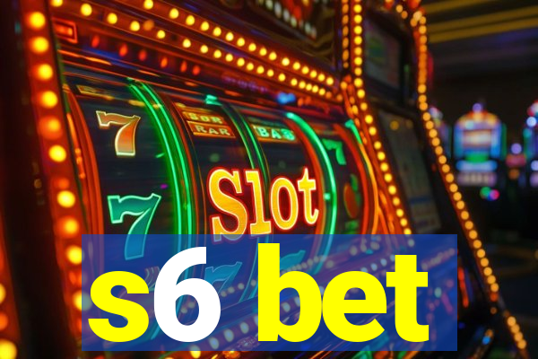 s6 bet